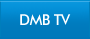 DMB TV