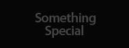 Someting special
