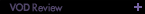 VOD Review