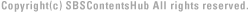COPYRIGHT SBS&SBS Contents Hub