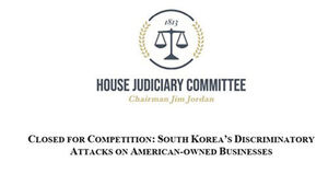 U.S. House Judiciary Committee: "South Korea Engages in Discriminatory Attacks Against U.S. Firms, Continues to Target Coupang"